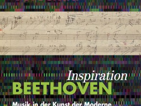 Inspiration Beethoven. Musik in der Kunst der Moderne